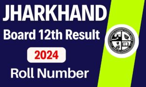 Jharkhand Board 12th Result 2024 Roll Number
